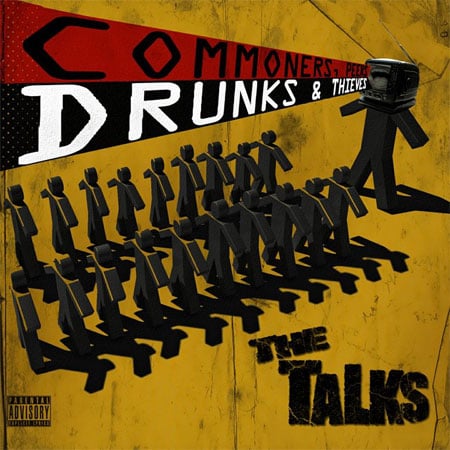 The Talks - "Commoners, Peers, Drunks and Thieves"