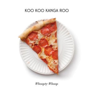 Koo Koo Kanga Roo Whoopty Whoop album review