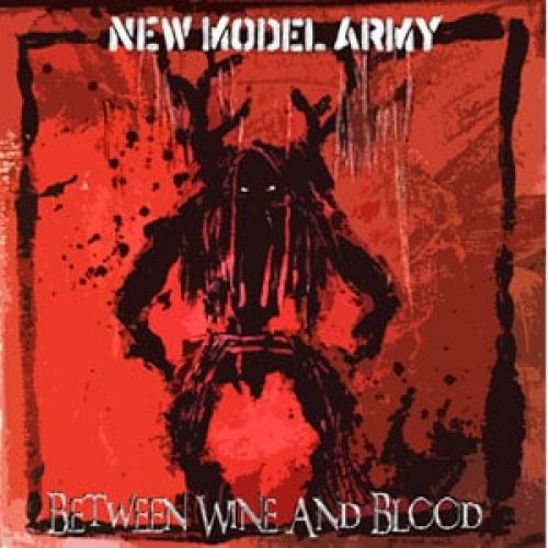 New Model Army - Between Wine and Blood Album Review