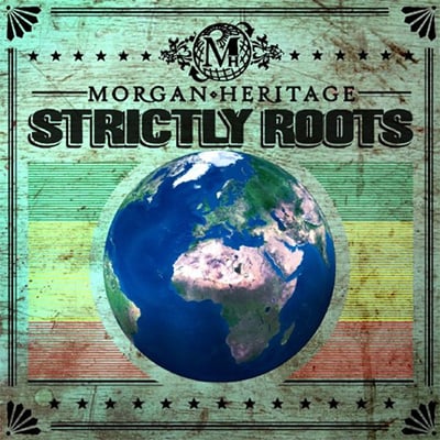 Morgan Heritage - Strictly Roots Album Review