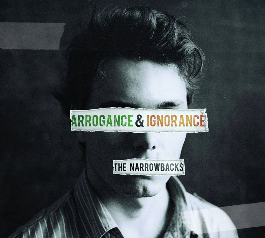 The Narrowbacks Arrogance & Ignorance