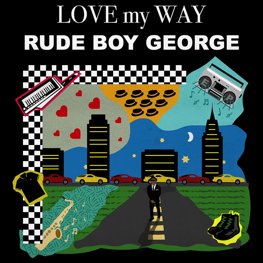 Rude Boy George - Love My Way