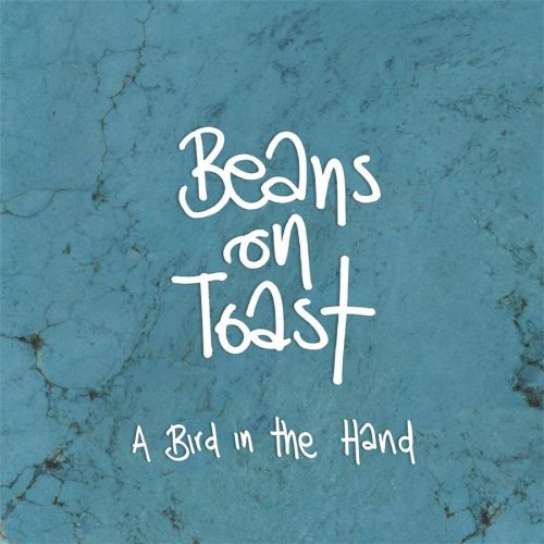 Beans On Toast - Bird In The Hand