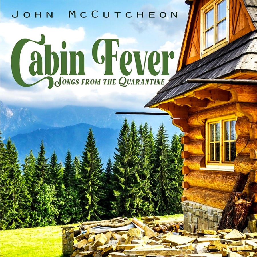 John McCutcheon - "Cabin Fever: Songs from the Quarantine"