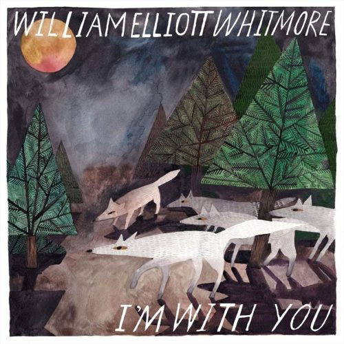 William Elliott Whitmore - "I'm With You"
