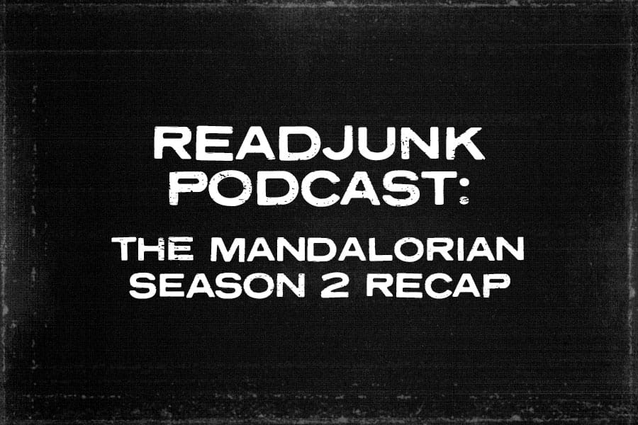 ReadJunk Podcast - The Mandalorian Season 2 Recap, Future Star Wars Series & Movies, Galaxy's Edge