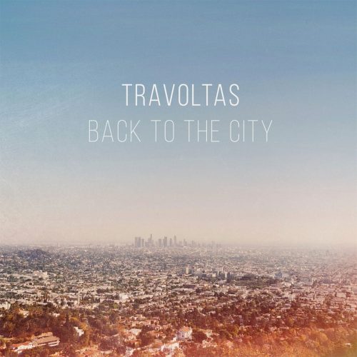Travoltas - "Back To The City"