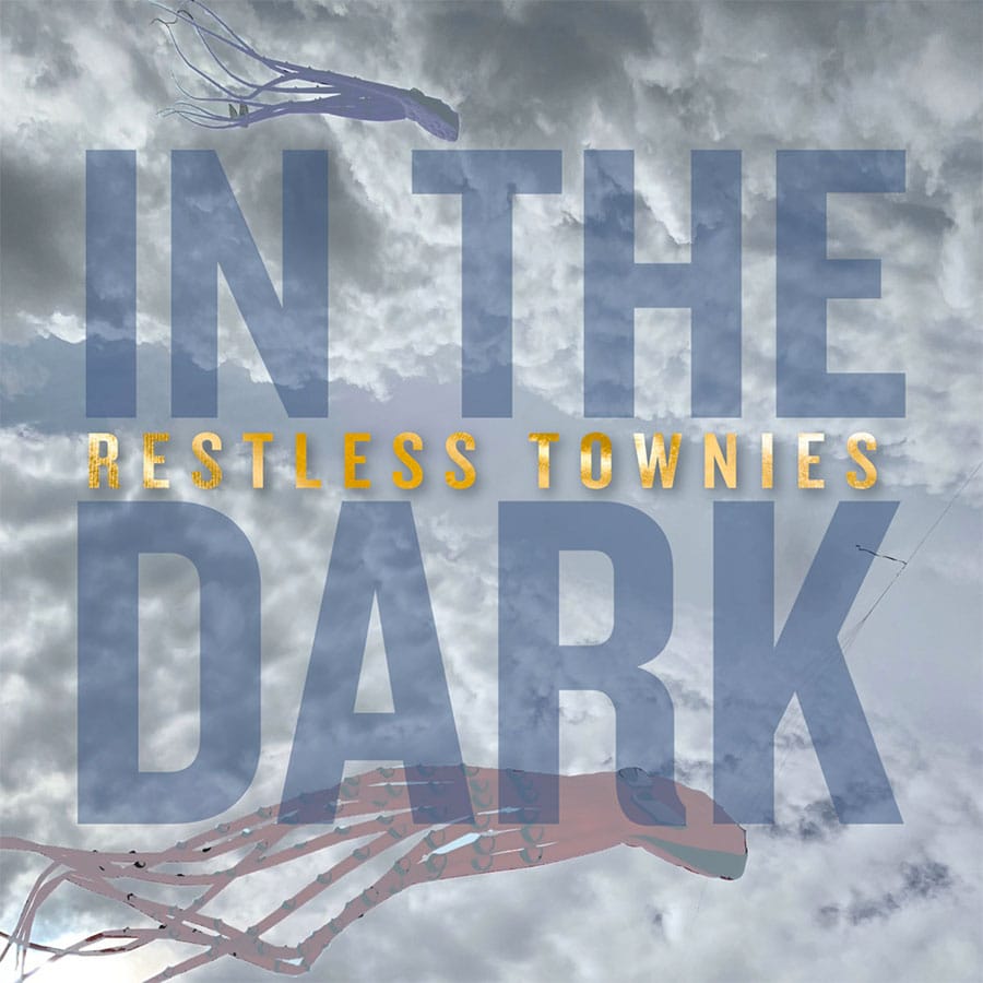 Restless Townies - In the Dark