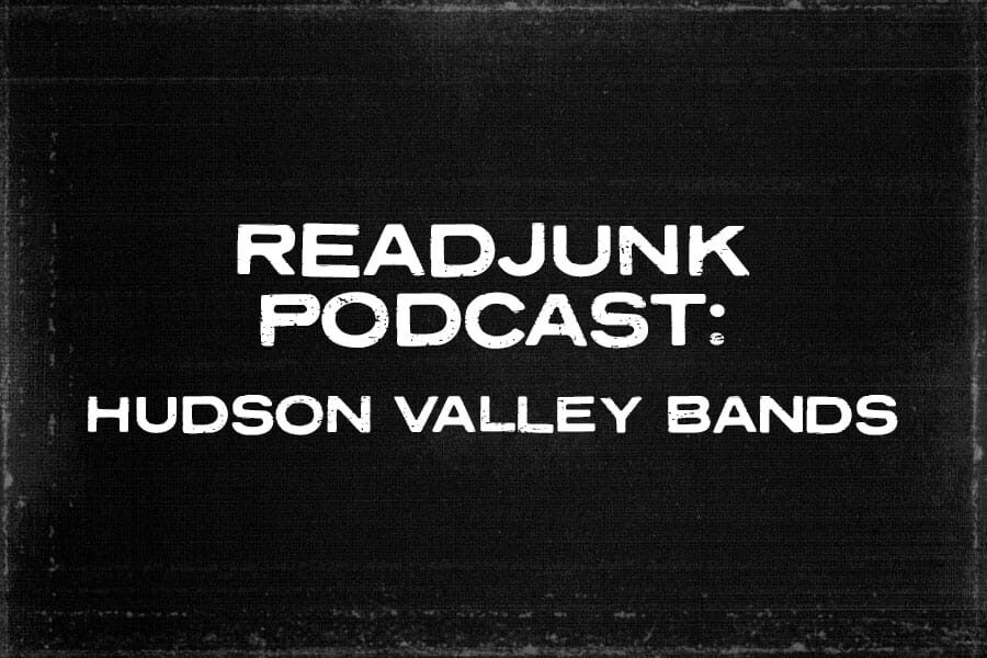 ReadJunk Podcast: (Hudson Valley Bands)