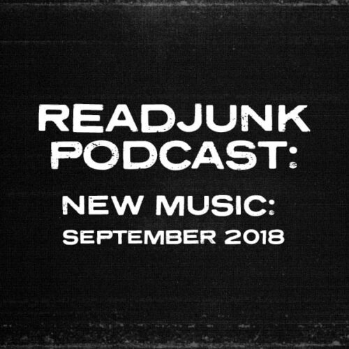 ReadJunk Podcast: (New Music: September 2018)