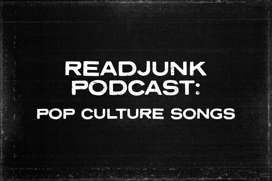 ReadJunk Podcast: (Pop Culture Songs)