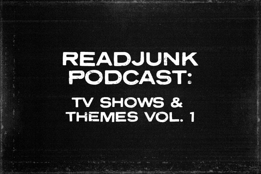 ReadJunk Podcast: (TV Shows & Themes Vol. 1)