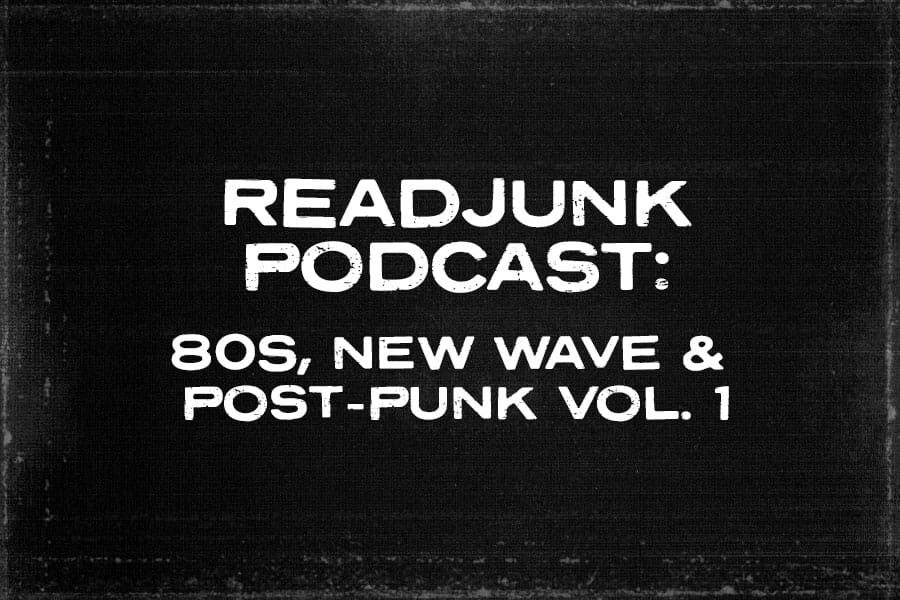 ReadJunk Podcast: (80s, New Wave & Post-Punk Vol. 1)