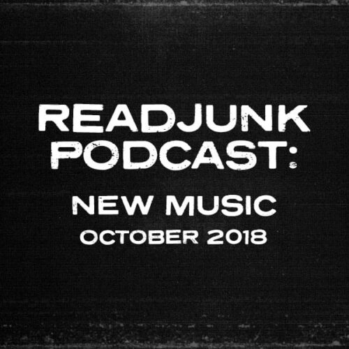 ReadJunk Podcast: (New Music – October 2018)