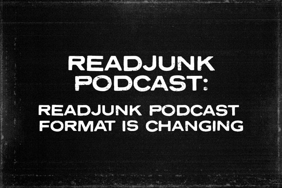 The ReadJunk Podcast Format Is Changing
