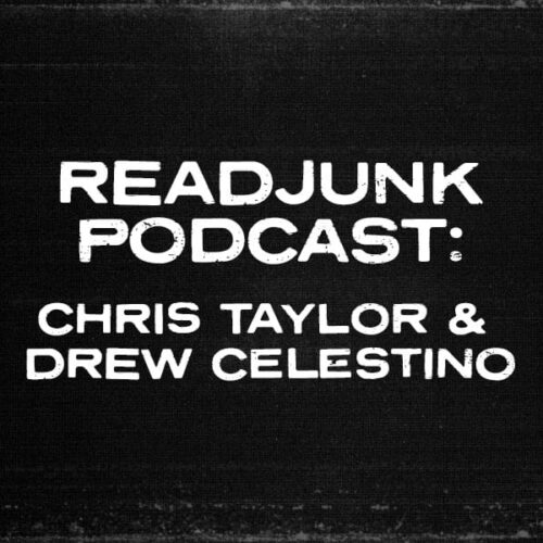 ReadJunk Podcast: (Chris Taylor & Drew Celestino)