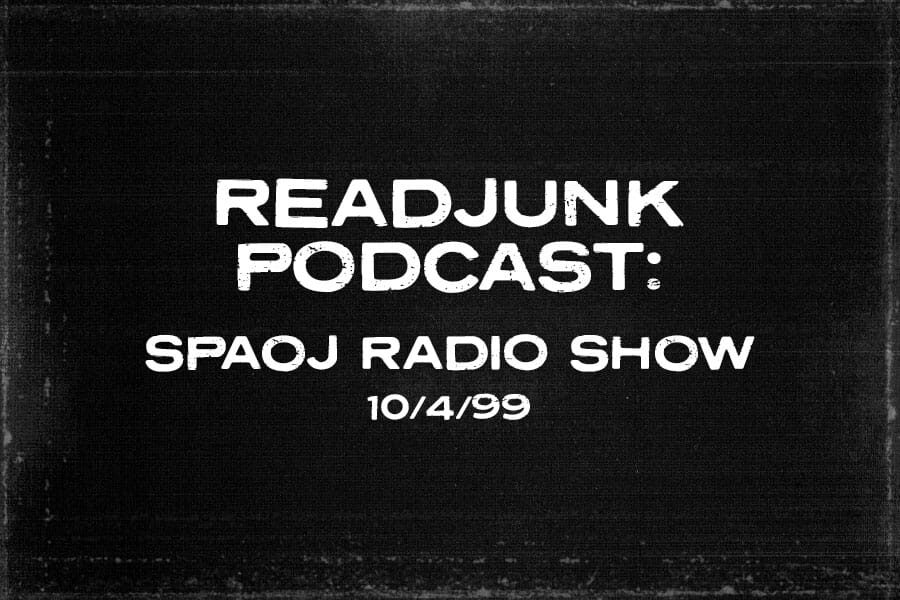 ReadJunk Podcast: (SPAOJ Radio Show – 10/4/99)