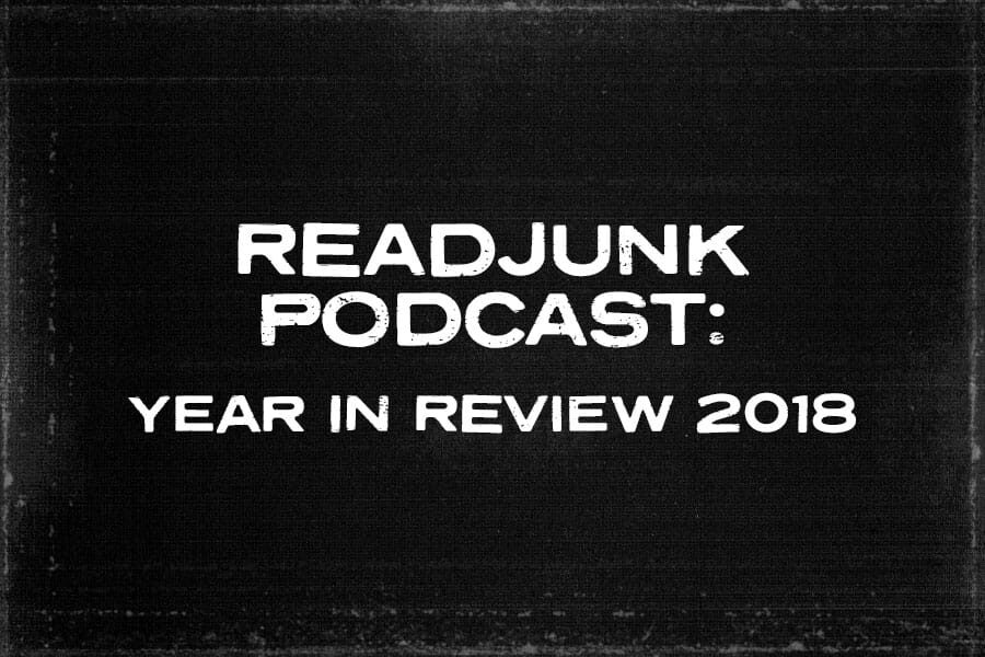 ReadJunk Podcast: Episode 32 – Year In Review 2018