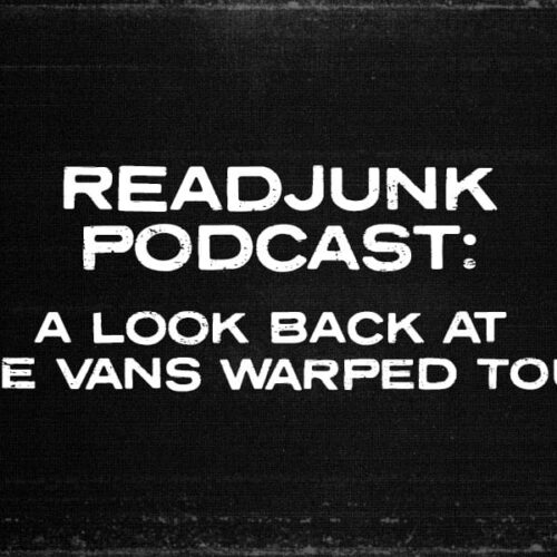 ReadJunk Podcast – A Look Back At The Vans Warped Tour