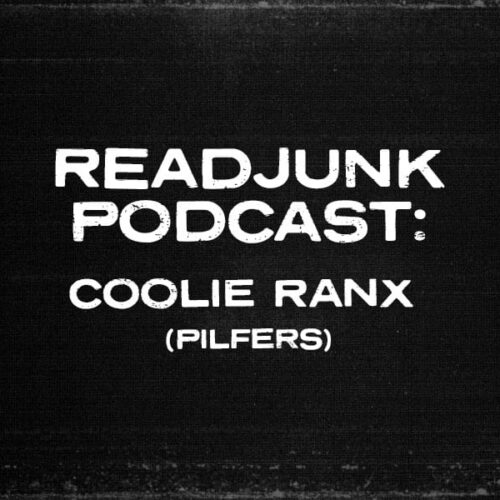 ReadJunk Podcast – Coolie Ranx (Pilfers)
