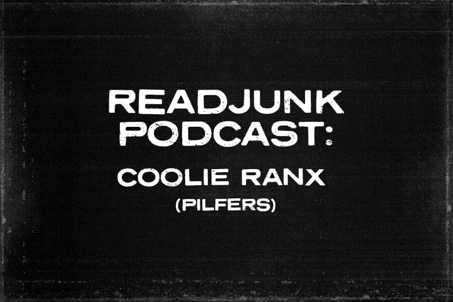 ReadJunk Podcast – Coolie Ranx (Pilfers)