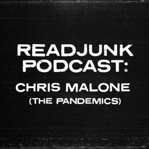 ReadJunk Podcast – Chris Malone (The Pandemics)