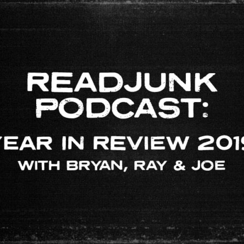 ReadJunk Podcast – Year In Review 2019 with Bryan, Ray & Joe