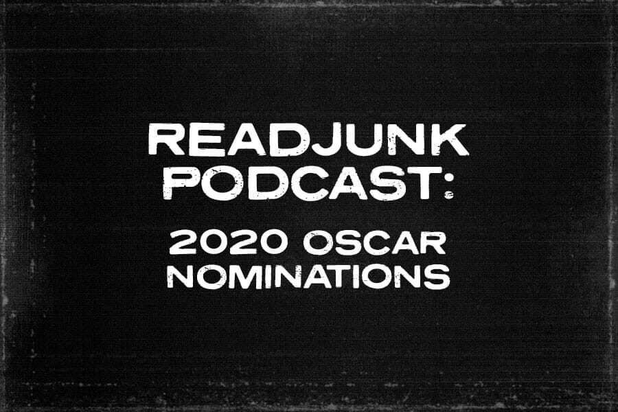ReadJunk Podcast – 2020 Oscar Nominations with Bryan and Adam Coozer