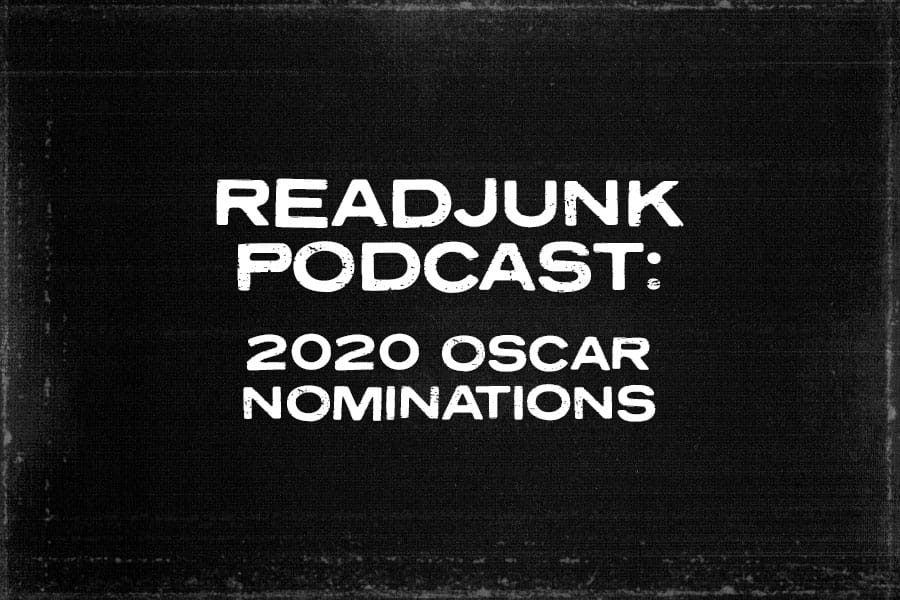 ReadJunk Podcast – 2020 Oscar Nominations with Bryan and Adam Coozer