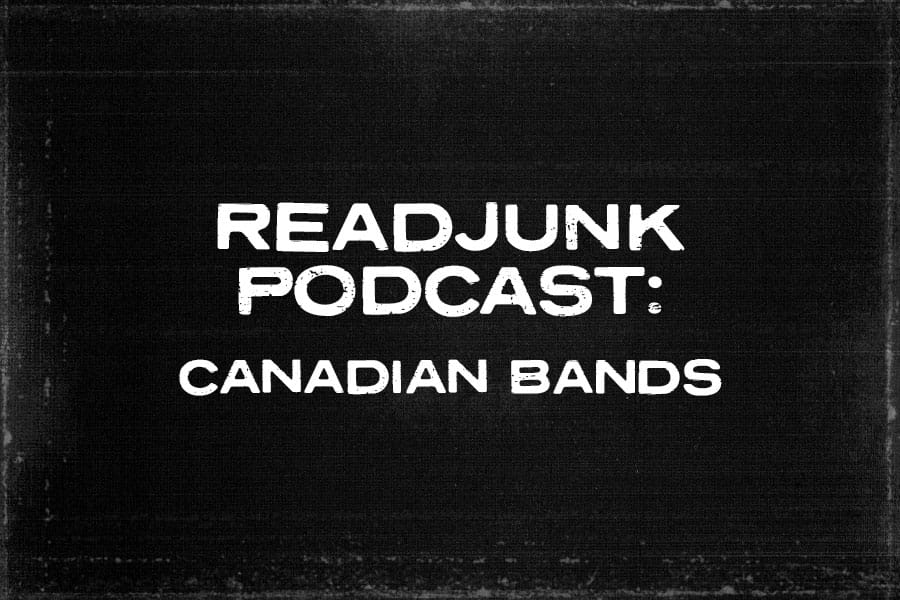 ReadJunk Podcast: (Canadian Bands)