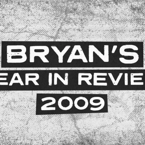 Bryan's Year In Review 2009
