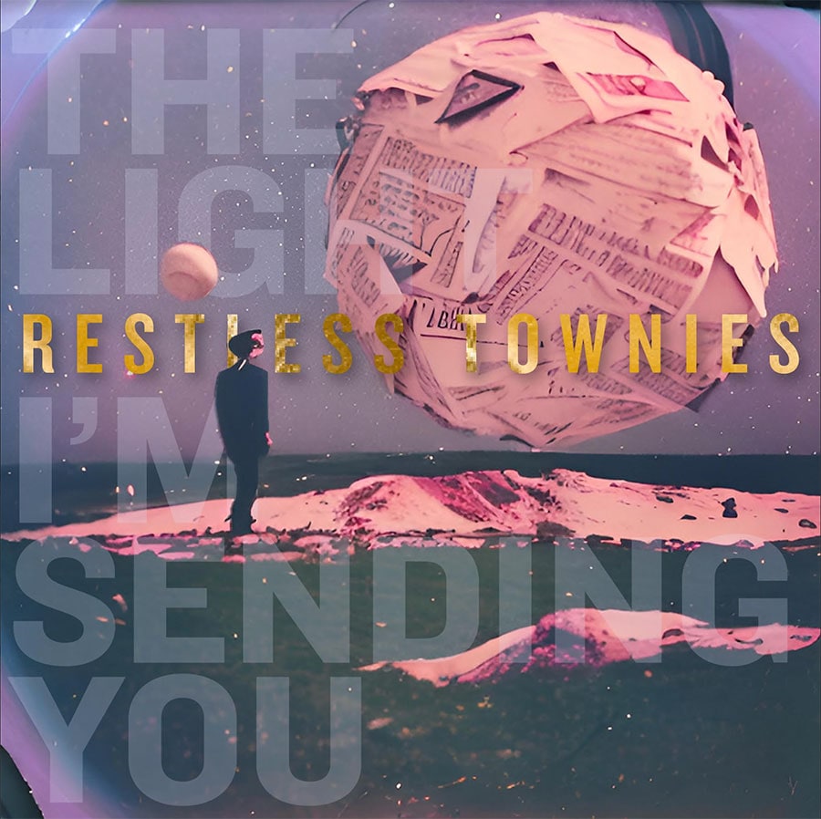 Restless Townies - "The Light I’m Sending You"