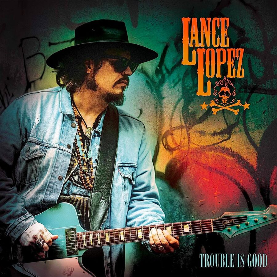 Lance Lopez - "Trouble Is Good"