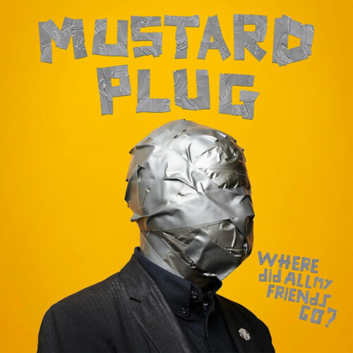 Mustard Plug - "Where Did All My Friends Go"