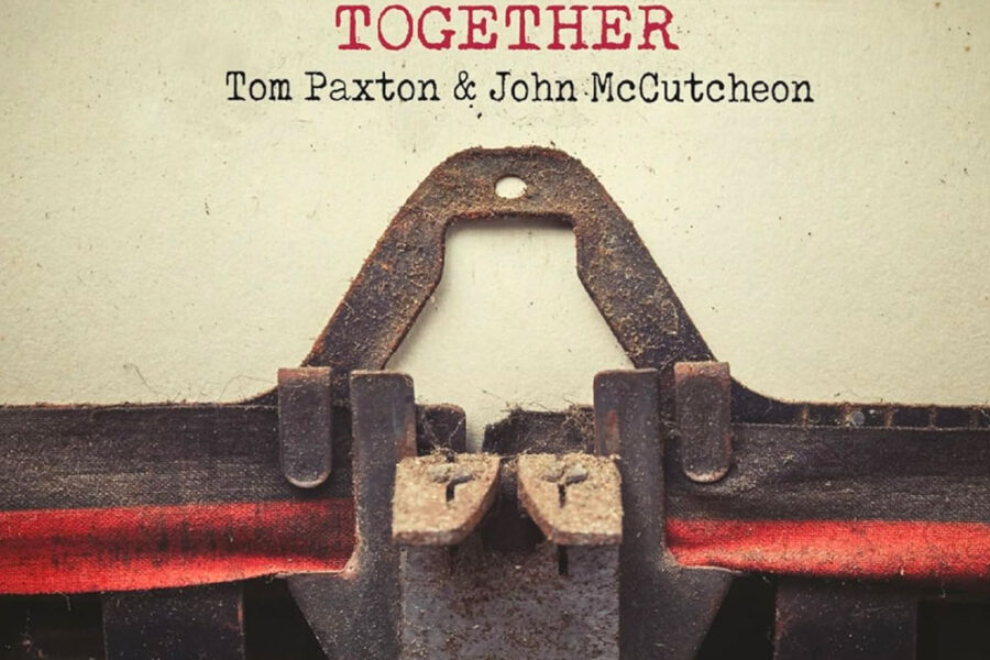 John McCutcheon & Tom Paxton - “Together”