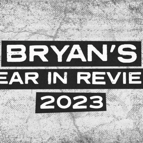 Bryan's Year In Review 2023