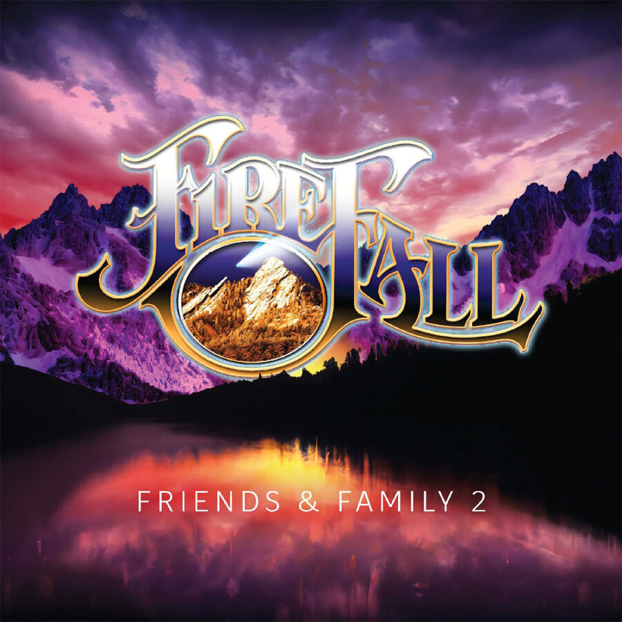 Firefall - "Friends & Family 2"