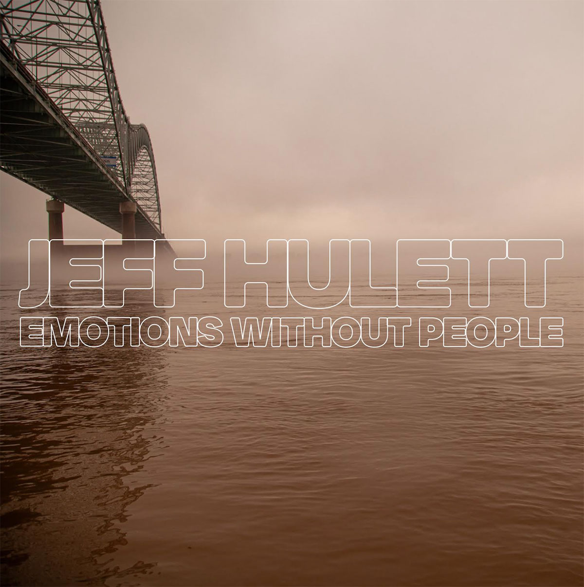Jeff Hulett - "Emotions Without People"