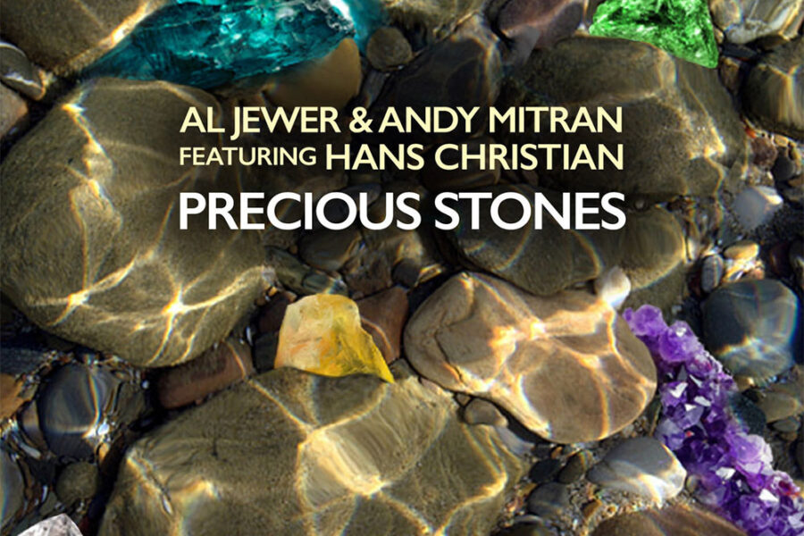 Al Jewer & Andy Mitran - featuring Hans Christian - "Precious Stones"
